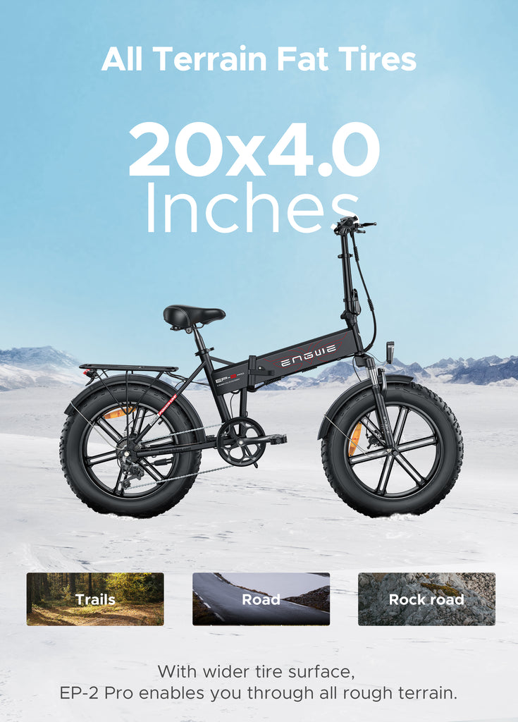 the 20*4.0 fat tire of ep-2 pro enables you through all terrains